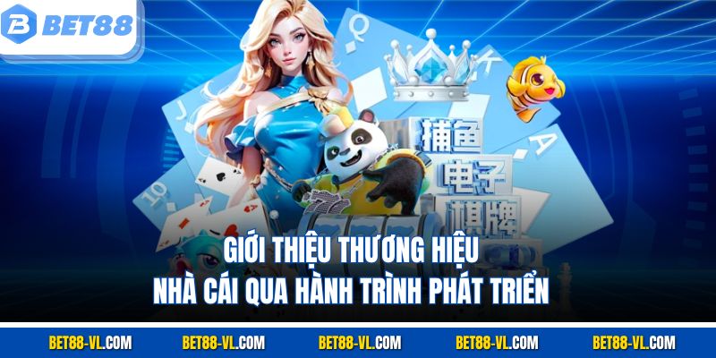 Giới thiệu thương hiệu nhà cái qua hành trình phát triển